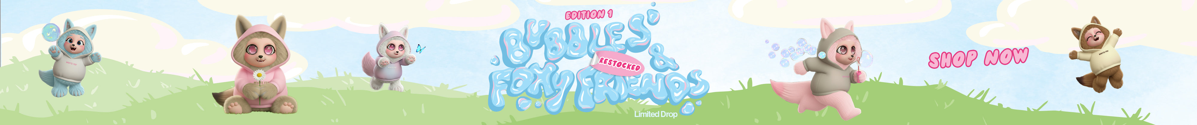 Bubbles & Foxy Friends Restock